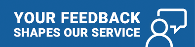 YOUR FEEDBACK SHAPES OUR SERVICE